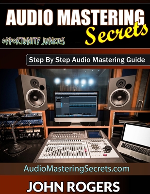 Audio Mastering Secrets: The Pros Don't Want You To Know!