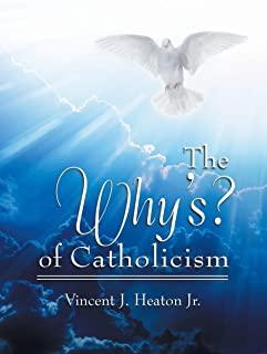 The Why's? of Catholicism