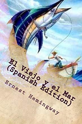 El Viejo y el Mar (Spanish Edition)