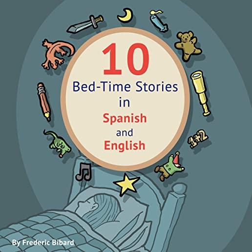 10 Bed-Time Stories in Spanish and English with audio.: Spanish for Kids - Learn Spanish with Parallel English Text