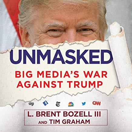 Unmasked: Big Media's War Against Trump