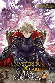 A Mysterious Job Called Oda Nobunaga, Vol. 2 (Light Novel)