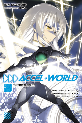 Accel World, Vol. 21 (Light Novel): The Snow Sprite