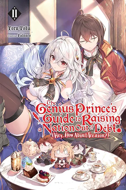 The Genius Prince's Guide to Raising a Nation Out of Debt (Hey, How about Treason?), Vol. 11 (Light Novel)