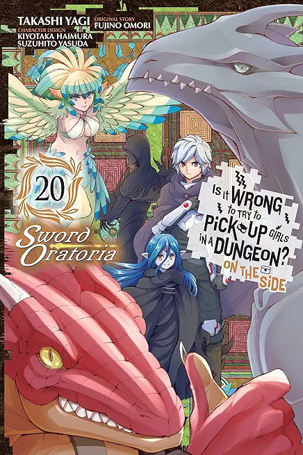 Is It Wrong to Try to Pick Up Girls in a Dungeon? on the Side: Sword Oratoria, Vol. 20 (Manga): Volume 20