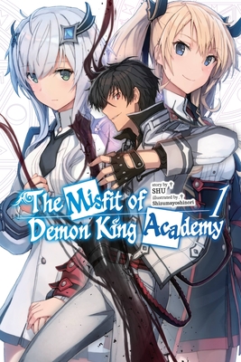 The Misfit of Demon King Academy, Vol. 1 (Light Novel): Volume 1