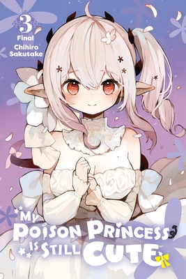 My Poison Princess Is Still Cute, Vol. 3