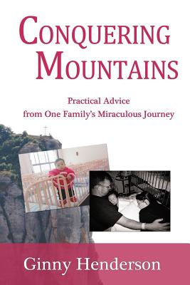 Conquering Mountains: Practical Advice From One Family's Miraculous Journey