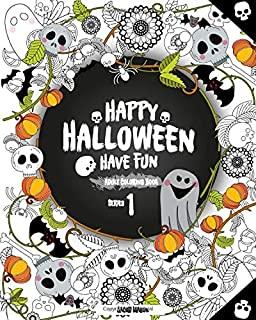 Happy Halloween Have Fun Adult Coloring Book Series 1: Halloween Coloring Book for Stress Relieve and Relaxation, Halloween Fantasy Creatures, Colorin