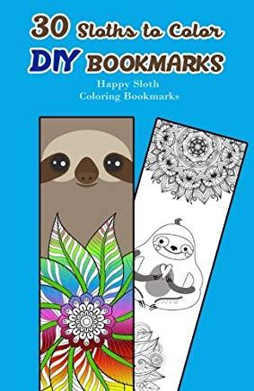 30 Sloths to Color DIY Bookmarks: Happy Sloth Coloring Bookmarks