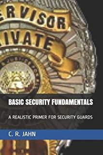 Basic Security Fundamentals: A Realistic Primer for Security Guards