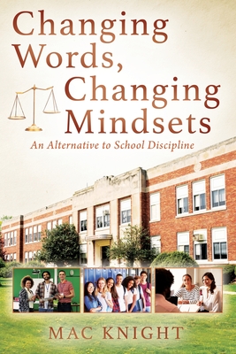 Changing Words, Changing Mindsets: An Alternative to School Discipline