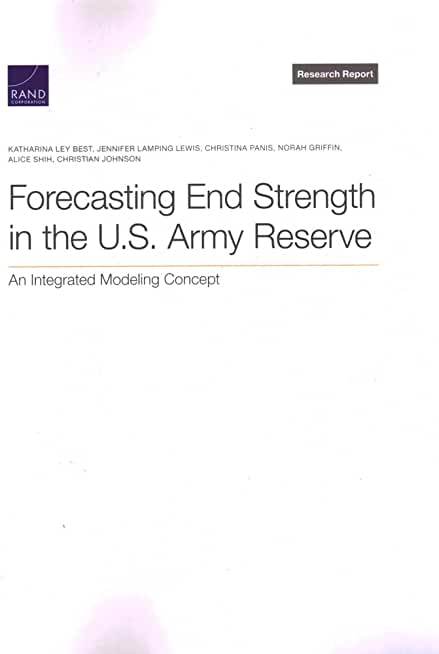 Forecasting End Strength in the U.S. Army Reserve: An Integrated Modeling Concept