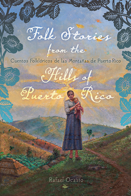 Folk Stories from the Hills of Puerto Rico / Cuentos FolklÃƒÂ³ricos de Las MontaÃƒÂ±as de Puerto Rico