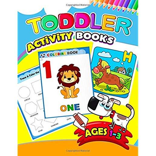 Toddler Activity books ages 1-3: Activity book for Boy, Girls, Kids, Children (First Workbook for your Kids)