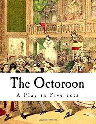 The Octoroon: Life in Louisiana