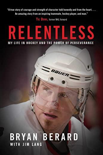 Relentless: My Life in Hockey and the Power of Perseverance