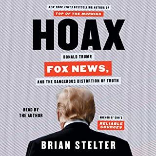 Hoax: Donald Trump, Fox News, and the Dangerous Distortion of Truth