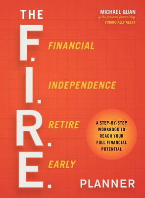 The F.I.R.E. Planner: A Step-By-Step Workbook to Reach Your Full Financial Potential