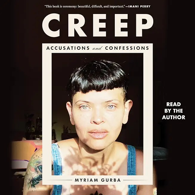 Creep: Accusations and Confessions