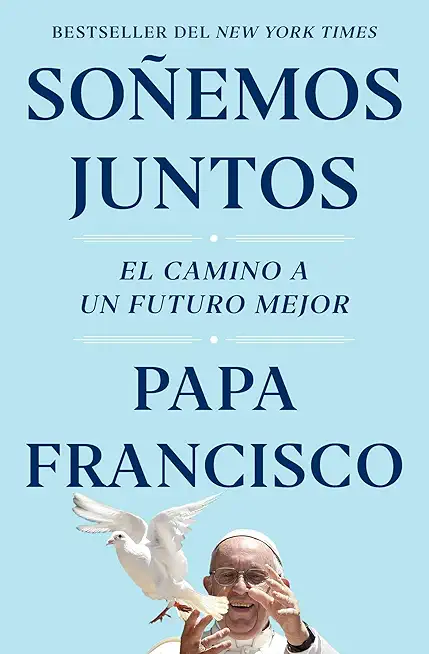 SoÃƒÂ±emos Juntos (Let Us Dream Spanish Edition): El Camino a Un Futuro Mejor