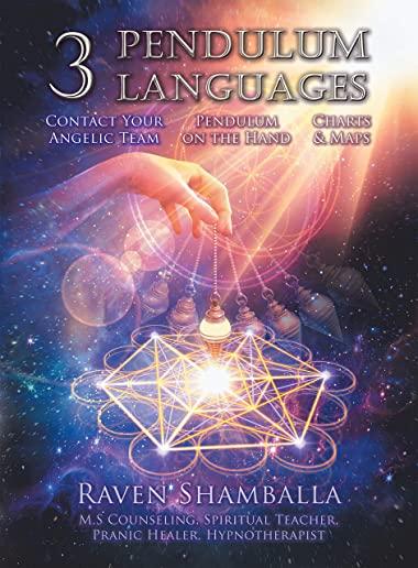 3 Pendulum Languages: Contact Your Angelic Team, Pendulum on the Hand & Charts and Maps