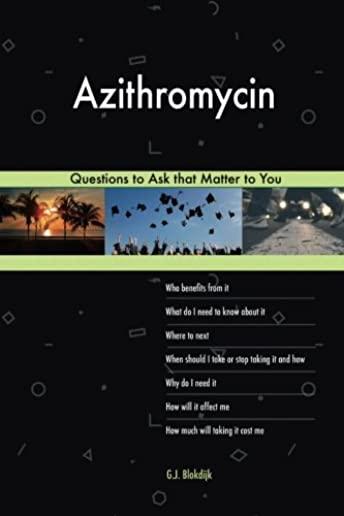 Azithromycin 603 Questions to Ask that Matter to You