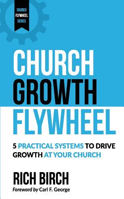 Church Growth Flywheel: 5 Practical Systems to Drive Growth at Your Church