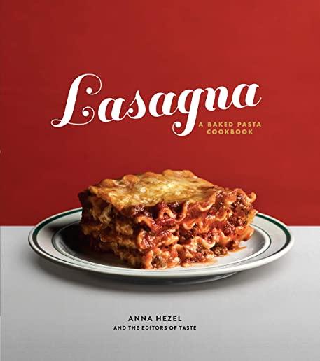 Lasagna: A Baked Pasta Cookbook