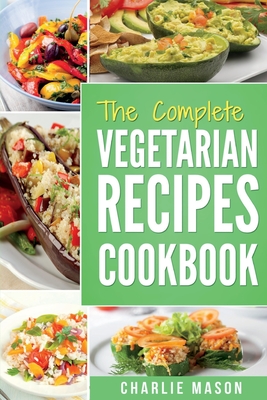 Vegetarian Cookbook: Delicious Vegan Healthy Diet Easy Recipes For Beginners Quick Easy Fresh Meal With Tasty Dishes: Kitchen Vegetarian Re