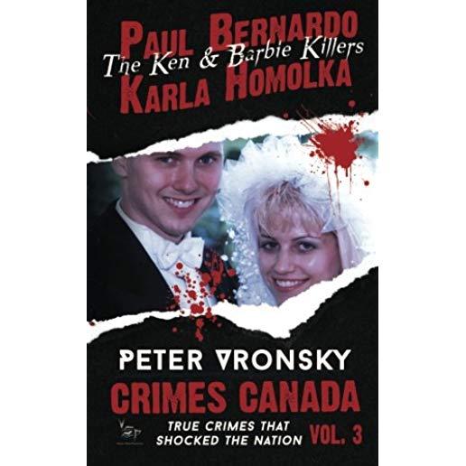 Paul Bernardo and Karla Homolka: The Ken and Barbie Killers