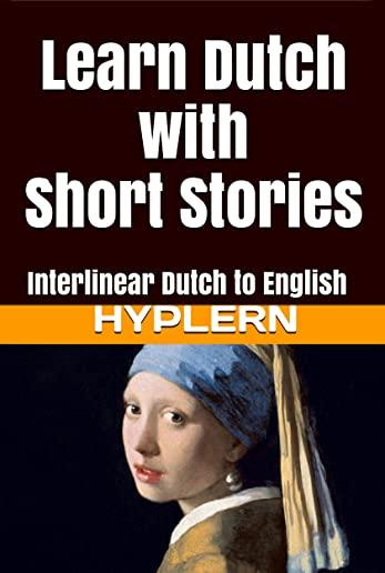 Learn Dutch with Short Stories: Interlinear Dutch to English