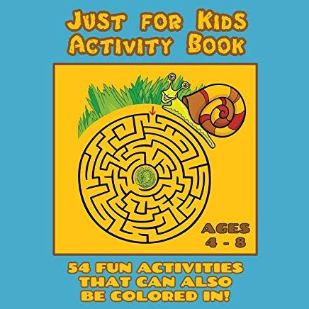 Just for Kids Activity Book Ages 4 to 8: Travel Activity Book With 54 Fun Coloring, What's Different, Logic, Maze and Other Activities (Great for Four