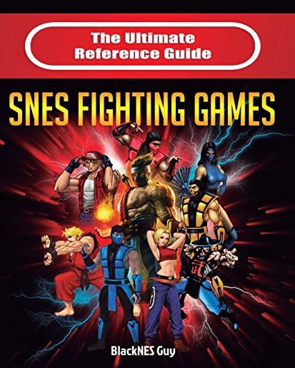 The Ultimate Reference Guide to Snes Fighting Games