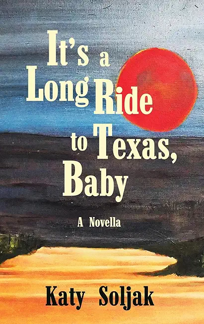 It's a Long Ride to Texas, Baby