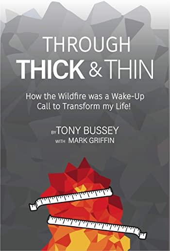 Through Thick & Thin: How the Wildfire was a Wake-Up Call to Transform my Life!