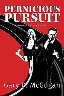 Pernicious Pursuit: A Howard Knight Escapade