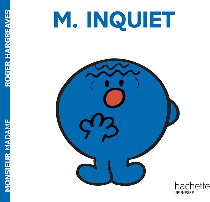 Monsieur Inquiet