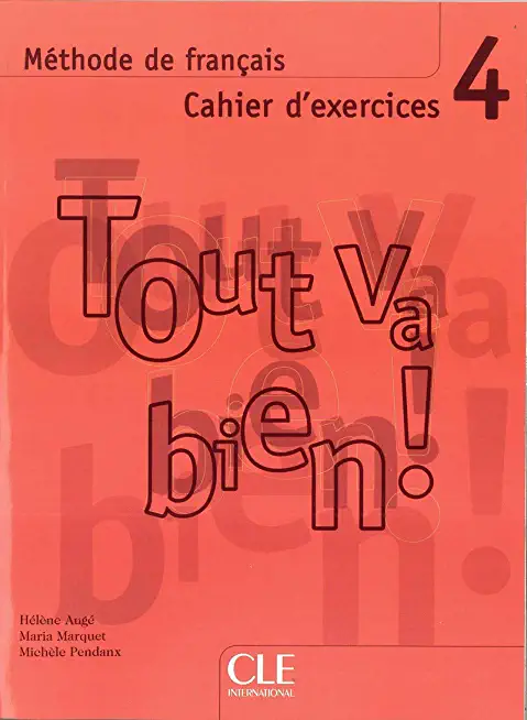 Tout Va Bien!, Level 4: Methode de Francais: Cahier D'Exercices [With 2 CDs]