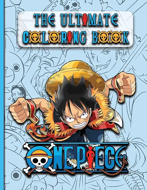 One Piece Coloring Book: The Ultimate coloring book for Kids Teens and Adults