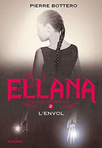 Ellana, l'Envol (Le Pacte Des Marchombres, Tome 2)