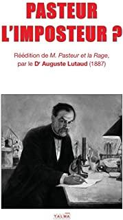 Pasteur l'Imposteur ?