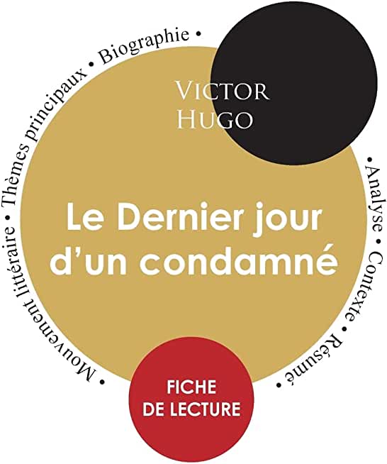 Fiche de lecture Le Dernier jour d'un condamnÃƒÂ© de Victor Hugo (Ãƒâ€°tude intÃƒÂ©grale)