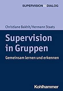 Supervision in Gruppen: Gemeinsam Lernen Und Erkennen