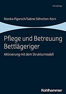 Pflege Und Betreuung Bettlageriger: Aktivierung Mit Dem Strukturmodell