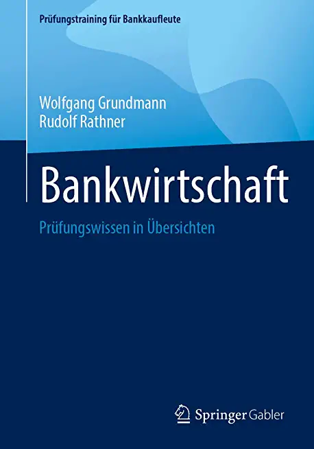 Bankwirtschaft: PrÃƒÂ¼fungswissen in ÃƒÅ“bersichten