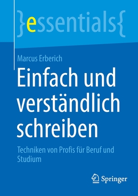 Einfach Und VerstÃƒÂ¤ndlich Schreiben: Techniken Von Profis FÃƒÂ¼r Beruf Und Studium