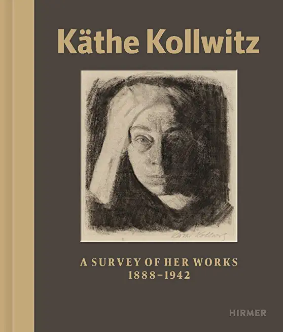 KÃƒÂ¤the Kollwitz: A Survey of Her Work 1867 - 1945