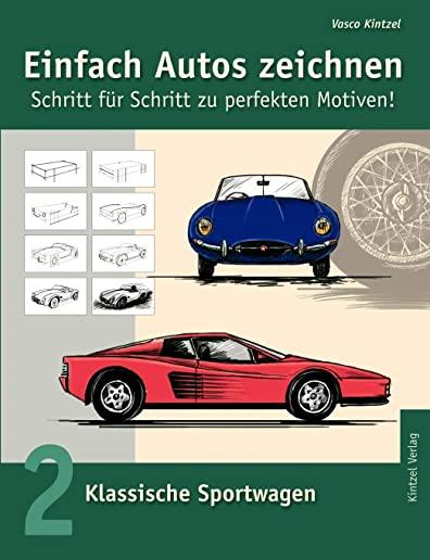 Einfach Autos zeichnen - Schritt fÃƒÂ¼r Schritt zu perfekten Motiven!