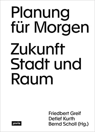 Planung FÃƒÂ¼r Morgen: Zukunft Stadt Und Raum